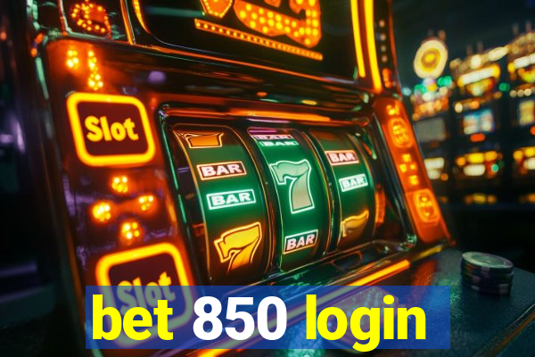 bet 850 login